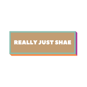 Really Just Shae